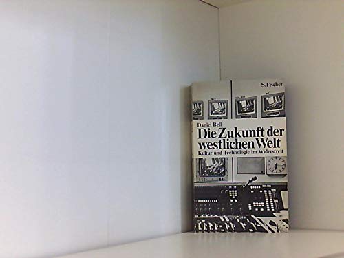 Beispielbild fr Die Zukunft der westlichen Welt. Kultur und Technologie im Widerstreit zum Verkauf von Versandantiquariat Felix Mcke