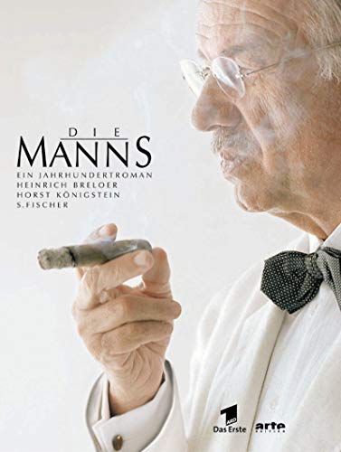 Die Manns - Ein Jahrhundertroman ; Mit zahlreichen Abbildungen und einer CD zum Buch: Original-Fi...