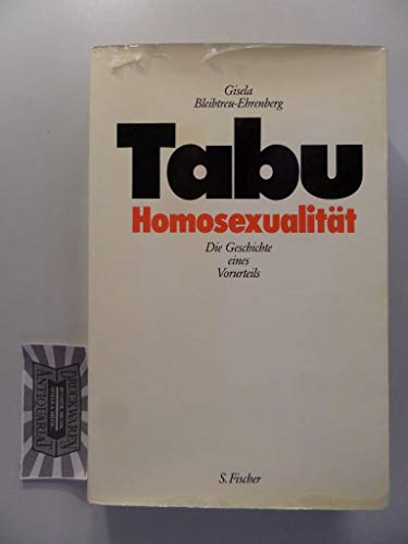Tabu Homosexualität. Die Geschichte eines Vorurteils - Bleibtreu-Ehrenberg, Gisela