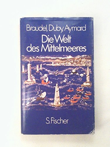 Beispielbild fr Die Welt des Mittelmeeres. Zur Geschichte u. Geographie kultureller Lebensformen. zum Verkauf von Antiquariat Kai Gro