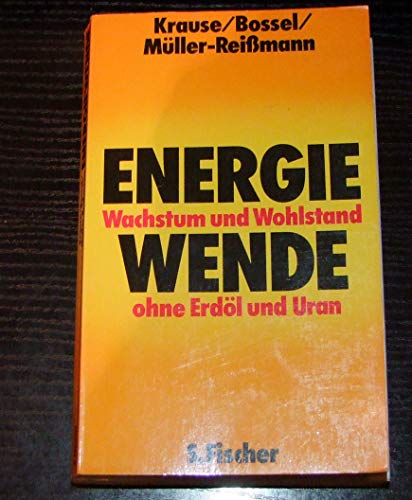 9783100077059: Energie-Wende: Wachstum u. Wohlstand ohne Erdöl u. Uran : e. Alternativ-Bericht d. Öko-Inst., Freiburg (German Edition)