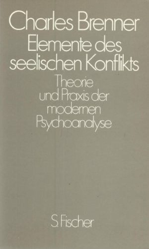 Elemente des seelischen Konflikts : Theorie u. Praxis der modernen Psychoanalyse.