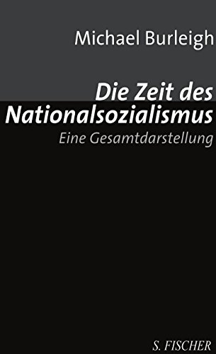 Die Zeit des Nationalsozialismus. Eine Gesamtdarstellung. Aus dem Engl. übers. von Udo Rennert und Karl Heinz Siber. - Burleigh, Michael