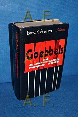 Goebbels und die nationalsozialistische Propaganda : 1925 - 1945 - Bramsted, Ernest Kohn