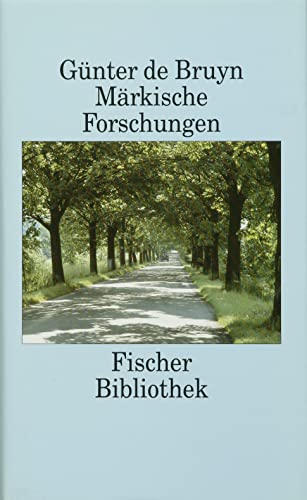 MÃ¤rkische Forschungen. ErzÃ¤hlung fÃ¼r die Freunde der Literaturgeschichte. (9783100096081) by Bruyn, GÃ¼nter De