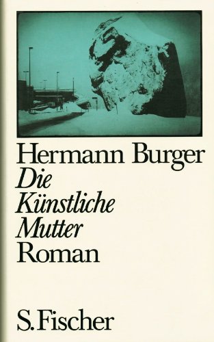 Die kuÌˆnstliche Mutter: Roman (German Edition) (9783100096111) by Burger, Hermann