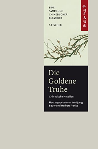 Die goldene Truhe: Anthologie. China-Bibliothek 3 (9783100096487) by Wolfgang Bauer; Herbert W. Franke