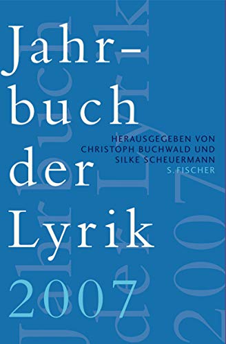 Jahrbuch der Lyrik 2007. - Buchwald, Cristoph (Hg.) und Silke (Hg.) Scheuermann,