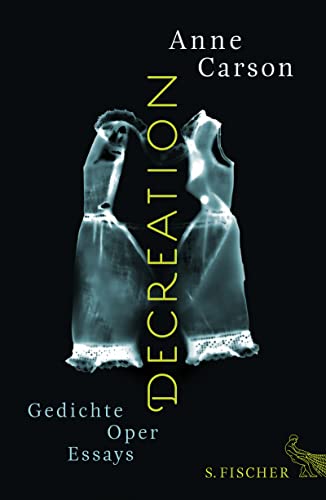 9783100102430: Decreation: Gedichte, Oper, Essays