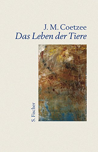 Das Leben der Tiere. (9783100108173) by Coetzee, J. M.