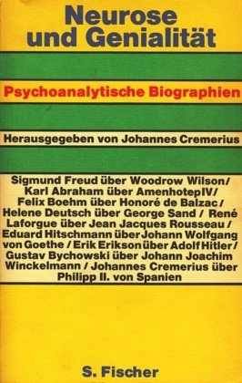 Neurose und Genialität. Psychoanalytische Biographien. Herausgegeben und eingeleitet von Johannes...