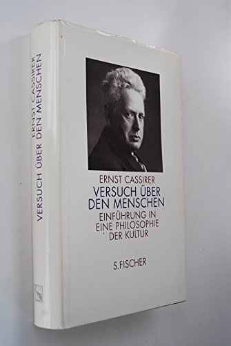 Versuch über den Menschen : Einführung in eine Philosophie der Kultur. - Cassirer, Ernst