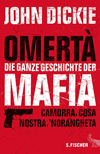 Beispielbild fr Omert - Die ganze Geschichte der Mafia: Camorra, Cosa Nostra und 'Ndrangheta zum Verkauf von medimops