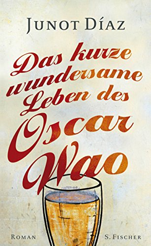 Das kurze wundersame Leben des Oscar Wao : Roman. Junot Díaz. Aus dem Amerikan. von Eva Kemper - Díaz, Junot