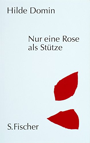 Nur eine Rose als Stütze. (Gedichte).