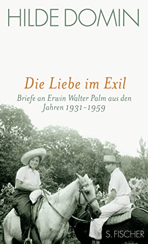 9783100153425: Die Liebe im Exil: Briefe an Erwin Walter Palm aus den Jahren 1931-1959