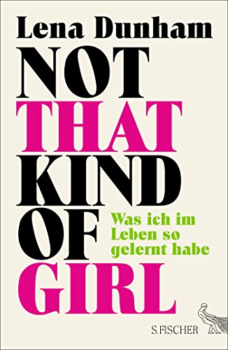 Stock image for Not That Kind of Girl: Was ich im Leben so gelernt habe for sale by medimops