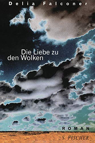 Beispielbild fr Die Liebe zu den Wolken. Roman. Hardcover mit Schutzumschlag zum Verkauf von Deichkieker Bcherkiste