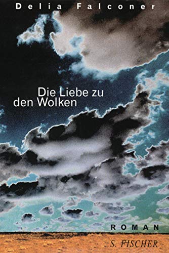Stock image for Die Liebe zu den Wolken. Roman. Hardcover mit Schutzumschlag for sale by Deichkieker Bcherkiste
