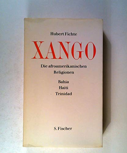 Xango (Die Afroamerikanischen Religionen ; 2: Bahia, Haiti, Trinidad) (German Edition) (9783100207012) by [???]