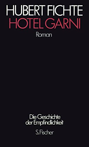 Hotel Garni: Roman (Die Geschichte der Empfindlichkeit / Hubert Fichte) (German Edition) - Fichte, Hubert