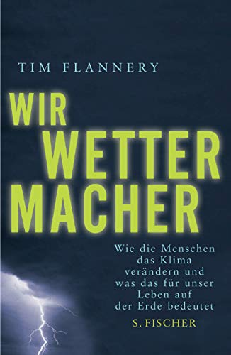 Beispielbild fr Wir Wettermacher. Wie d. Menschen d. Klima verndern u. was d. fr unser Leben auf d. Erde bedeutet. zum Verkauf von Bojara & Bojara-Kellinghaus OHG