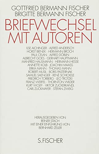 Briefwechsel mit Autoren. Gottfried Bermann Fischer ; Brigitte Bermann Fischer. Hrsg. von Reiner Stach unter red. Mitarb. von Karin Schlapp. Mit einer Einf. von Bernhard Zeller. - Bermann Fischer, Gottfried, Brigitte Bermann Fischer und Reiner Stach