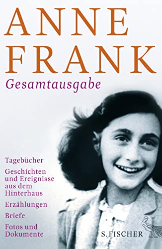 Gesamtausgabe: Tagebücher - Geschichten und Ereignisse aus dem Hinterhaus - Erzählungen - Briefe - Fotos und Dokumente - Frank, Anne