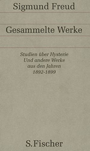 9783100227034: Werke aus den Jahren 1892-1899: Studien ber Hysterie / Frhe Schriften zur Neurosenlehre