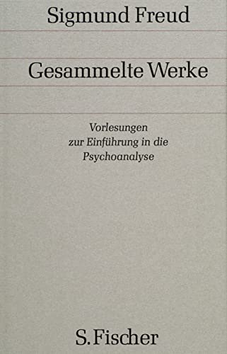 Gesammelte Werke - Band 11 - Vorlesungen zur Einführung in die Psychoanalyse, - Freud, Sigmund,