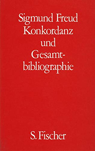 Sigmund-Freud-Konkordanz und -Gesamtbibliographie. Zusammengestellt von Ingeborg Meyer-Palmedo,