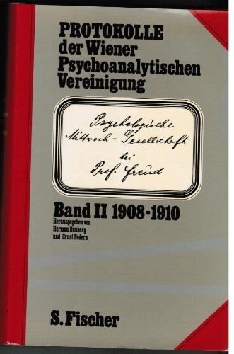 Wiener Psychoanalytische Vereinigung: Band 2. 1908 - 1910. Protokolle der Wiener Psychoanalytischen Vereinigung. - Nunberg, Herman und Ernst Federn (Hrsg.)