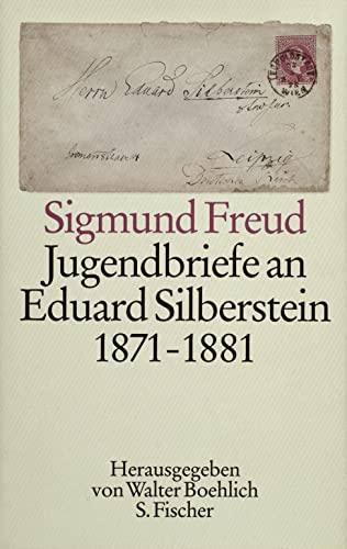 Sigmund Freud. Jugendbriefe an Eduard Silberstein 1871 - 1881.