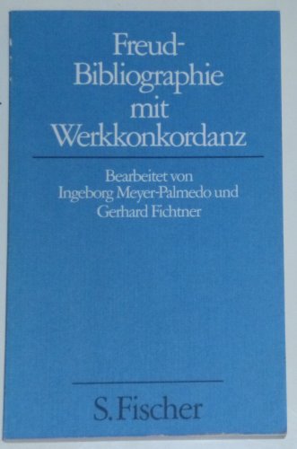 Freud- Bibliographie mit Werkkonkordanz. (9783100228116) by Freud, Sigmund; Meyer-Palmedo, Ingeborg; Fichtner, Gerhard