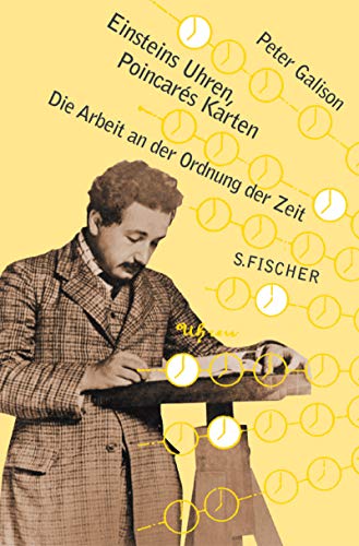 9783100244307: Einsteins Uhren, Poincares Karten. Die Arbeit an der Ordnung der Zeit.