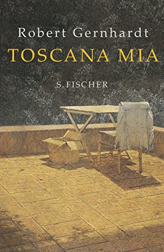 Toscana mia. Robert Gernhardt. Hrsg. von Kristina Maidt-Zinke - Gernhardt, Robert (Verfasser) und Kristina (Herausgeber) Maidt-Zinke