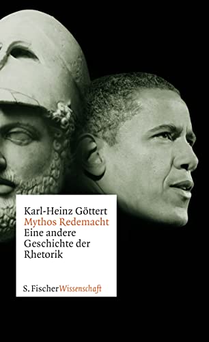 Mythos Redemacht : Eine andere Geschichte der Rhetorik - Karl-Heinz Göttert