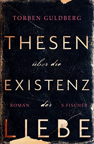 9783100270382: Thesen ber die Existenz der Liebe: Roman