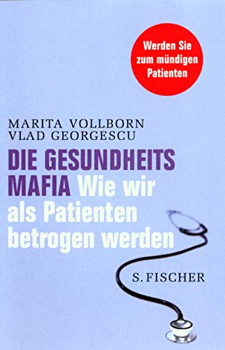 9783100278166: Die Gesundheitsmafia. Wie wir als Patienten betrogen werden