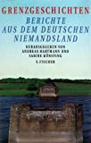 Beispielbild fr Grenzgeschichten, Berichte aus dem Deutschen Niemandsland zum Verkauf von medimops