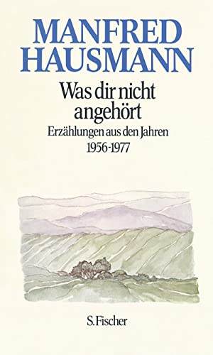 Beispielbild fr was dir nicht angehrt. erzhlungen aus den jahren 1956-1977; gesammelte werke zum Verkauf von alt-saarbrcker antiquariat g.w.melling