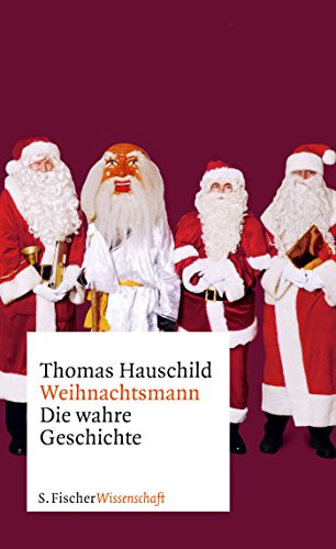 Weihnachtsmann: Die wahre Geschichte - Hauschild, Thomas