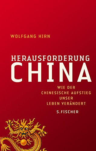 Stock image for Herausforderung China: Wie der chinesische Aufstieg unser Leben verndert for sale by medimops