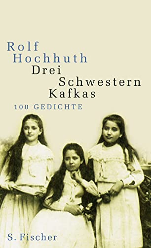 Drei Schwestern Kafkas. 100 Gedichte