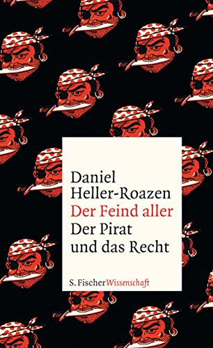 Der Feind aller: Der Pirat und das Recht (Fischer Wissenschaft (HC)) - Daniel Heller-Roazen