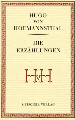 Die Erzählungen - Hofmannsthal Hugo, von, Hugo von Hofmannsthal und Hugo Von Hofmannsthal