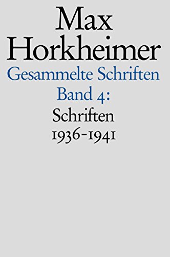 Max Horkheimer. Gesammelte Schriften - Gebundene Ausgaben: Band 4: Schriften 1936-1941 Bd. 4. Schriften 1936 - 1941 - Horkheimer, Max