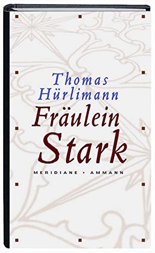 Fraulein Stark: Novelle (9783100319128) by Thomas HÃ¼rlimann