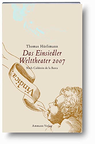 Das Einsiedler Welttheater 2007: TheaterstÃ¼ck. Nach Calderon de la Barca (9783100319227) by HÃ¼rlimann, Thomas