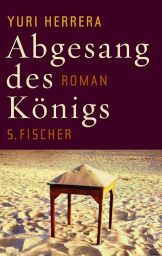 Abgesang des Königs. Roman. - Herrera, Yuri und Susanne (Übers.) Lange.